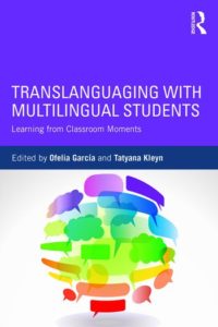 Translanguaging with Multilingual Students  Learning from Classroom Moments